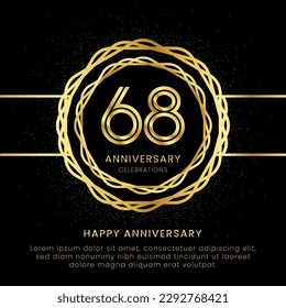 68 years anniversary with a golden number, golden glitters, and a golden circle rope on a black background. Circle a gold hexagon with glitter.
