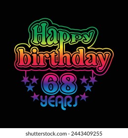 68 Years  Birthday Celebrating . A Community Organized Event. Colorful Design