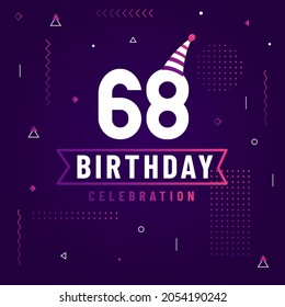 68 years birthday greetings card, 68 years birthday celebration background free vector.