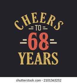 68th birthday quote Cheers to 68 years