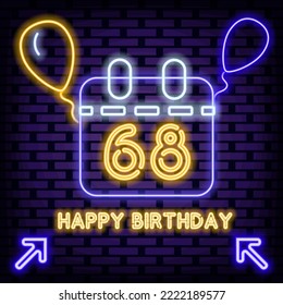 68th Happy Birthday 68 Year old Neon Sign Vector. Bright signboard. Night advensing. Bright colored vector. Vector Illustration