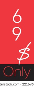 69$  Only Coupon sign or Label or discount voucher Money Saving label, stamp Vector Illustration with friendly font on red background