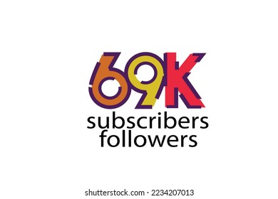 69K, 69.000 subscribers or followers blocks style with 3 colors on white background for social media and internet-vector