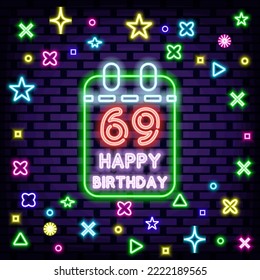 69th Happy Birthday 69 Year old Neon sign. Neon script. Announcement neon signboard. Isolated on black background. Vector Illustration