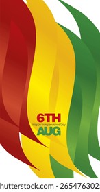 6th of August Bolivia Independence Day poster and greeting card. Bold typography lettering message 6th of August on Bolivia abstract flag background