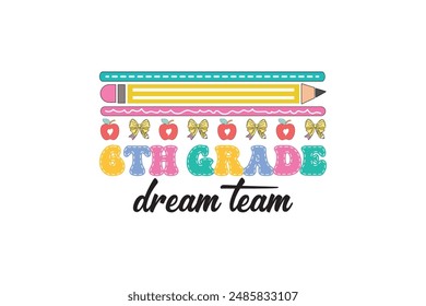 6th Grade Dream Team Teacher Dalmatian Dots School EPS T shirt Design, Teacher EPS Quotes Design t shirt, Love Teacher EPS, Gift For Teachers