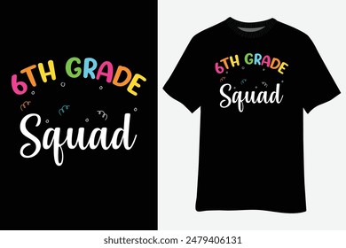 6th Grade Squad Teacher Student Team Back To School T-Shirt Design