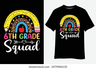 6th Grade Squad Teacher Student Team Back To School T-Shirt Design