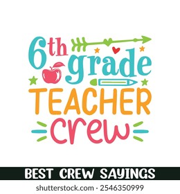 
6th grade teacher crew saying designs, Crew squad saying designs