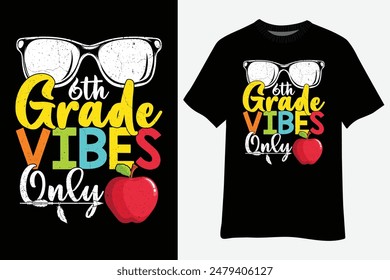 6th Grade Vibes Only Back to School T-Shirt Design