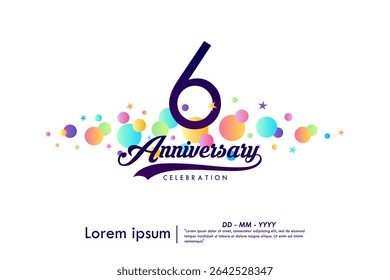 6th years anniversary celebration emblem. elegant anniversary logo isolated with ribbon and colorful circles and stars on white background. vector illustration template design