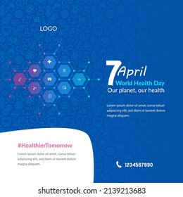 7 April is World Health Day, Our planet, our health