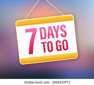 7 Day to go. Door sign icon. Time icon. Count time sale. Vector stock illustration.