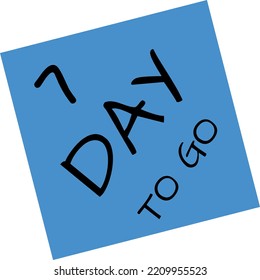 7 day to go sign vector art illustration with fantastic font and nice blue black color. Countdown days banner counts sale time. Nine, eight, seven, six, five, four, three, two, one, zero days.