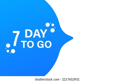 7 day to go.Blue tooltip popup. isolated on white background. Vector illustration