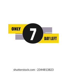 7 day left countdown discounts and sale time 7 day left sign label vector illustration