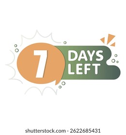 7 days countdown. Alert speech bubble. Flat green orange. Vector reminder design.