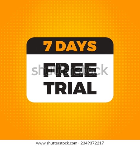 The 7 days free trial. It can be used for application, software promotions for free downloads