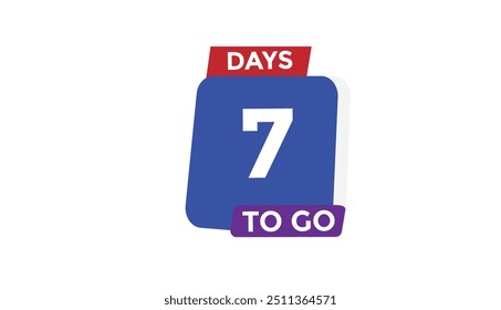 7 days to go Countdown number banner templates. time icon. Vector Illustration 
