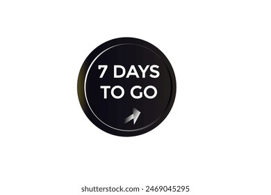 7 days to go countdown to go one time,  background template 7 days to go , countdown sticker left banner business, sale, label button