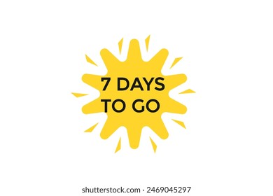 7 days to go countdown to go one time,  background template 7 days to go , countdown sticker left banner business, sale, label button