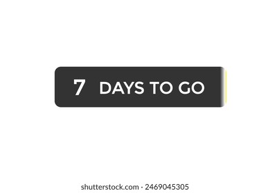 7 days to go countdown to go one time,  background template 7 days to go , countdown sticker left banner business, sale, label button