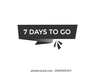 7 days to go countdown to go one time,  background template 7 days to go , countdown sticker left banner business, sale, label button