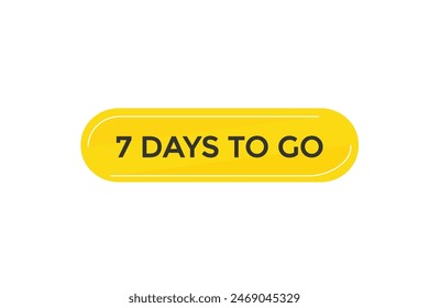 7 days to go countdown to go one time,  background template 7 days to go , countdown sticker left banner business, sale, label button