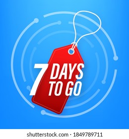 7 Days to go. Countdown timer. Clock icon. Time icon. Count time sale. Vector stock illustration.