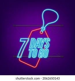 7 Days to go. Countdown timer. Neon icon. Time icon. Count time sale. Vector stock illustration