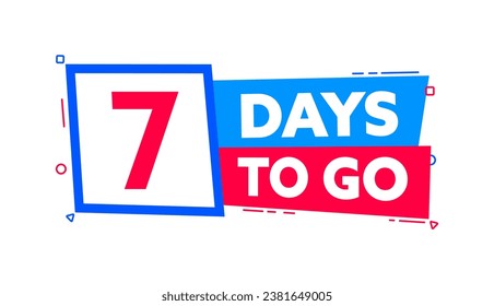 7 Days to go. Countdown timer. Countdown left days banner. Sale or promotion timer, alarm clock