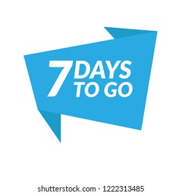 7 days to go label,sign,button. Vector stock illustration.