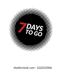 7 days to go label,sign,button. Vector stock illustration.