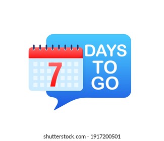 7 days to go in modern style. Special offer badge. Web design. Sale tag. Vector illustration.