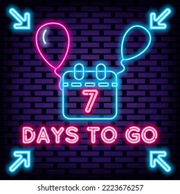 7 Days To Go Neon signboards. Bright signboard. Light banner. Modern trend design. Vector Illustration