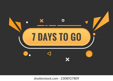 7 días para ir al botón web del texto. Cuenta regresiva izquierda 7 días para ir a la etiqueta del cartel