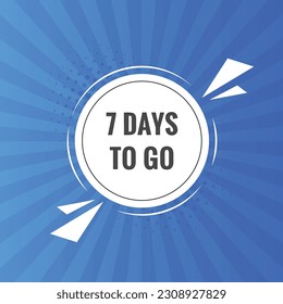 7 days to go text web button. Countdown left 7 day to go banner label