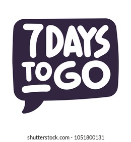 7 days to go. Vector illustration on white background.