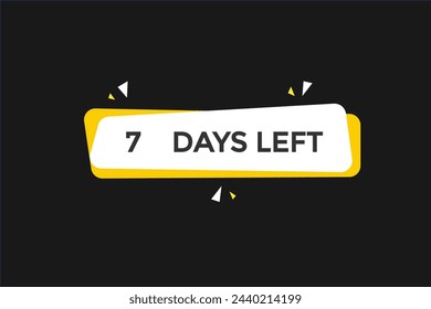 7 days left countdown to go one time,  background template 7 days left, countdown sticker left banner business,sale, label button,