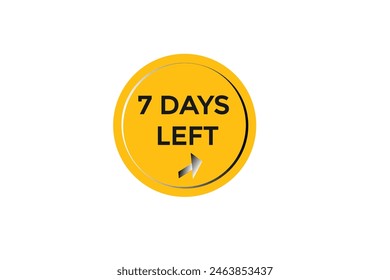 7 days left countdown to go one time,  background template 7 days left, countdown sticker left banner business,sale, label button,