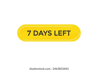 7 days left countdown to go one time,  background template 7 days left, countdown sticker left banner business,sale, label button,