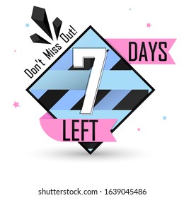 7 Days Left for Sale, countdown tag, start offer, discount banner design template, don't miss out, app icon, vector illustration