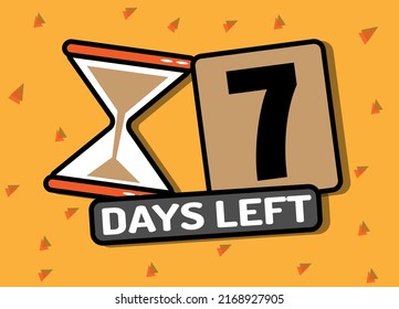 7 days left in timer hourglass. Vector illustration in orange.