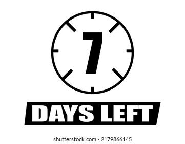7 days left. Vector with days remaining in black color on white background. Countdown of days.