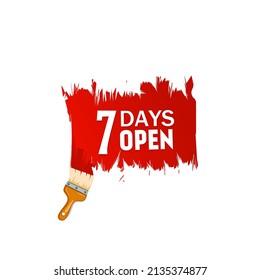 7 days open banner with brushes paints. Seven days open. Vector illustration.
