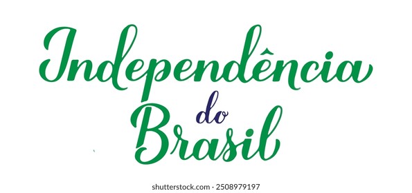 7 de setembro, dia do independencia brasil,translation: 7 September, Independence Day of Brazil, Celebrating Brazil Independence Day.