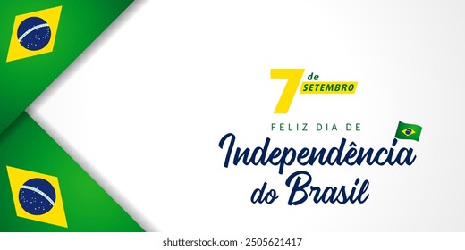 7 de Setembro, Feliz Dia de Independencia do Brasil flags banner. Translation: September 7th, Happy Brazilian Independence Day. Vector Illustration