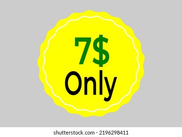 Signo de cupón de 7 $ solamente dólares o vale de etiqueta o descuento etiqueta de ahorro de dinero, sello Vector Ilustración con fantástico tipo de letra con fondo amarillo