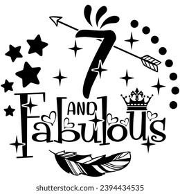 7 and fabulous birthday black vector graphic design