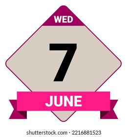 7 June, Wednesday. Date template. Useful design for calendar or event promotion. Vector illustration EPS 10 File. Isolated on white background.